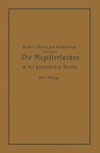 Die Registersachen Handelsregister Genossenschafts-, Vereins-, Güterrechts-, Muster-, Schiffs- und Schiffsbauwerks-Register in der gerichtlichen Praxis