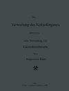 Die Verwertung des Koksofengases, insbesondere seine Verwendung zum Gasmotorenbetriebe