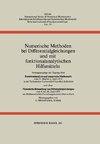 Numerische Methoden bei Differentialgleichungen und mit funktionalanalytischen Hilfsmitteln