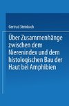 Über Zusammenhänge zwischen dem Nierenindex und dem histologischen Bau der Haut bei Amphibien