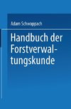 Handbuch der Forstverwaltungskunde