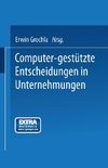 Computer-gestützte Entscheidungen in Unternehmungen