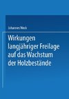 Wirkungen langjähriger Freilage auf das Wachstum der Holzbestände