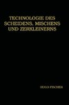 Technologie des Scheidens, Mischens und Zerkleinerns