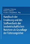 Handbuch der Ernährung und des Stoffwechsels der Landwirtschaftlichen Nutztiere als Grundlagen der Fütterungslehre