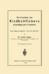 Die Ursachen des Kindbettfiebers und ihre Entdeckung durch I. Ph. Semmelweis