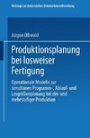 Produktionsplanung bei losweiser Fertigung