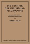 Die Technik der Individual-Psychologie