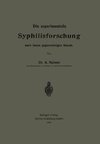 Die experimentelle Syphilisforschung nach ihrem gegenwärtigen Stande