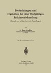 Beobachtungen und Ergebnisse bei einer fünfjährigen Frakturenbehandlung (Klinische und unfallmedizinische Feststellungen)