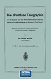 Die drahtlose Telegraphie und ihr Einfluss auf den Wirtschaftsverkehr unter besonderer Berücksichtigung des Systems 