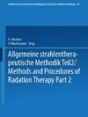 Allgemeine Strahlentherapeutische Methodik Teil 2 / Methods and Procedures of Radiation Therapy Part 2