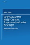 Die Hypomanischen Kinder, Charakter, Temperament und soziale Auswirkungen