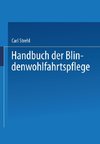 Handbuch der Blindenwohlfahrtspflege