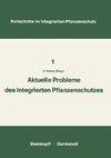 Aktuelle Probleme im Integrierten Pflanzenschutz