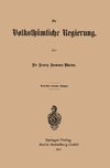 Die Volksthümliche Regierung