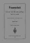 Frauenarbeit in der Armen- und Krankenpflege, Daheim und im Auslande