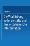 Die Vitalfärbung voller Zellsäfte und ihre cytochemische Interpretation