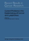 Current Problems in the Epidemiology of Cancer and Lymphomas