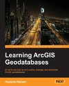 LEARNING ARCGIS GEODATABASE