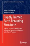 Rigidly Framed Earth Retaining Structures