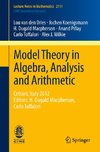 Model Theory in Algebra, Analysis and Arithmetic