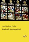 Handbuch der Glasmalerei