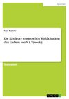 Die Kritik der sowjetischen Wirklichkeit in den Liedern von V. S. Vysockij