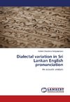 Dialectal variation in Sri Lankan English pronunciation