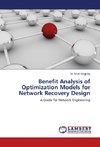 Benefit Analysis of Optimization Models for Network Recovery Design