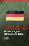 Vannuccini, V: Piccolo viaggio nell'anima tedesca