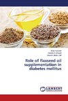 Role of flaxseed oil supplementation in diabetes mellitus