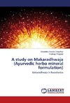 A study on Makaradhwaja (Ayurvedic herbo mineral formulation)