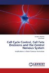 Cell Cycle Control, Cell Fate Decisions and the Central Nervous System
