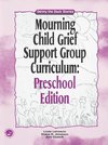 Lehmann, L: Mourning Child Grief Support Group Curriculum