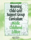 Gaasch, A: Mourning Child Grief Support Group Curriculum