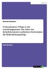 Evidenzbasierte Pflege in der Ausbildungspraxis. Die Lehre des Bobath-Konzeptes an Berliner Fachschulen für Heilerziehungspflege