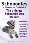 Hoppendale, G: Schnoodles. the Ultimate Schnoodle Dog Manual