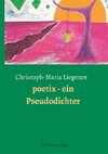 poetix - ein Pseudodichter