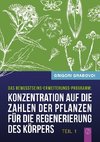 Konzentration auf die Zahlen der Pflanzen für die Regenerierung des Körpers - TEIL 1