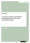 Carl Ransom Rogers non-direktiver Beratungsansatz im Fokus eines Schülerlernvertrages