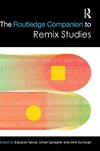 The Routledge Companion to Remix Studies