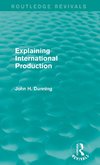 Explaining International Production (Routledge Revivals)