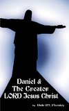 Daniel & the Creator Lord Jesus Christ