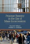 PRISONER REENTRY IN THE ERA OF