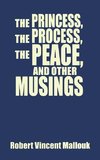 The Princess, the Process, the Peace, and Other Musings