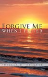 Forgive Me When I Falter