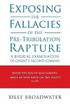 Exposing the Fallacies of the Pre-Tribulation Rapture