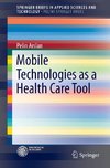 Mobile Technologies as a Health Care Tool