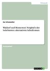 Waldorf und Montessori. Vergleich der beliebtesten alternativen Schulformen